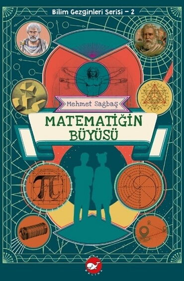 BİLİM GEZGİNLERİ SERİSİ 2 MATEMATİĞİN BÜYÜSÜ