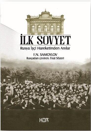 İLK SOVYET RUSYA İŞÇİ HAREKETİNDEN ANILAR