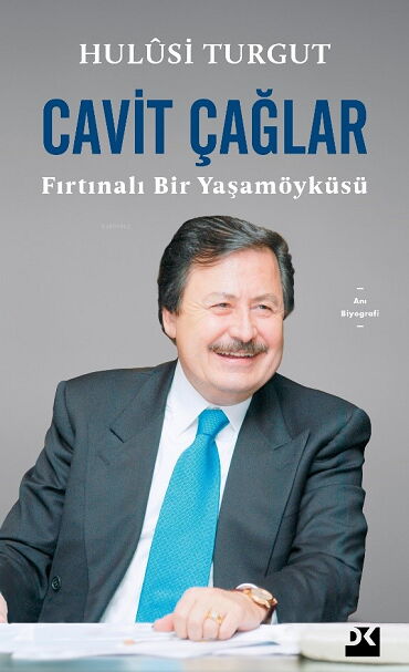 CAVİT ÇAĞLAR FIRTINALI BİR YAŞAM ÖYKÜSÜ