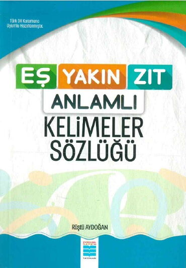 EŞ YAKIN ZIT ANLAMLI KELİMELER SÖZLÜĞÜ