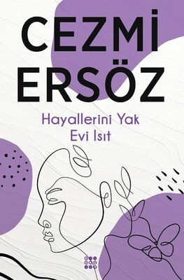 HAYALLERİNİ YAK EVİ ISIT
