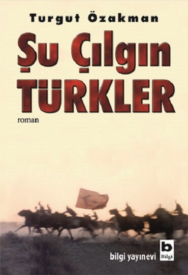 ŞU ÇILGIN TÜRKLER
