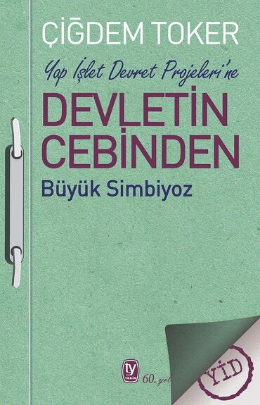 DEVLETİN CEBİNDEN YAP İŞLET DEVRET PROJELERİNE BÜY
