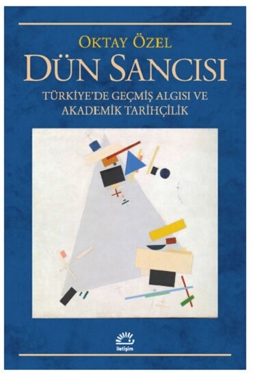 DÜN SANCISI TÜRKİYEDE GEÇMİŞ ALGISI VE AKADEMİK TA