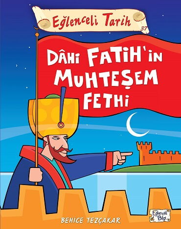 EĞLENCELİ TARİH 37 DAHİ FATİHİN MUHTEŞEM FETHİ