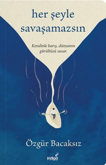 HER ŞEYLE SAVAŞAMAZSIN