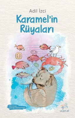 KARAMELİN RÜYALARI