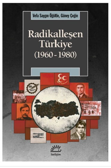 RADİKALLEŞEN TÜRKİYE 1960 1980