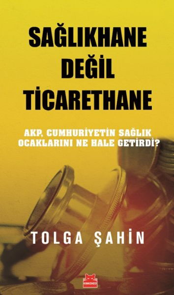 SAĞLIKHANE DEĞİL TİCARETHANE 