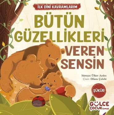BÜTÜN GÜZELLİKLERİ VEREN SENSİN İLK DİNİ KAVRAMLAR