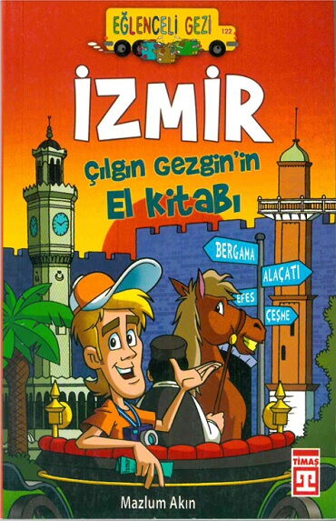 EĞLENCELİ GEZİ 122 İZMİR ÇILGIN GEZGİNİN EL KİTABI