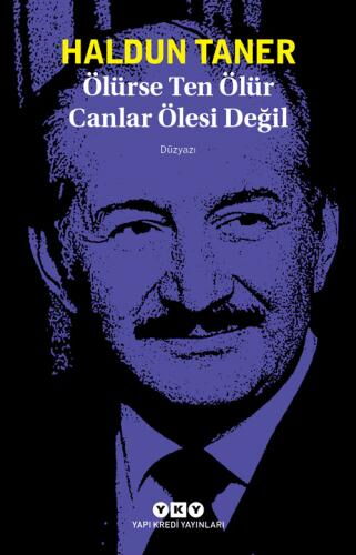 ÖLÜRSE TEN ÖLÜR CANLAR ÖLESİ DEĞİL