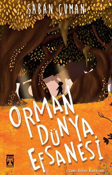 ORMAN DÜNYA EFSANESİ