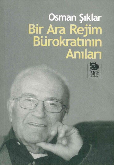 BİR ARA REJİM BÜROKRATININ ANILARI