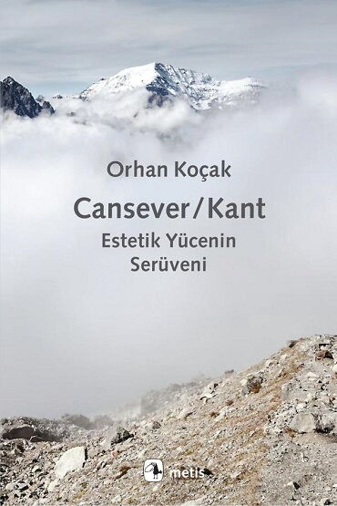 CANSEVER KANT ESTETİK YÜCENİN SERÜVENİ
