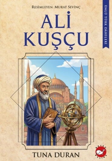 ÜNLÜ TÜRK DAHİLERİ ALİ KUŞÇU