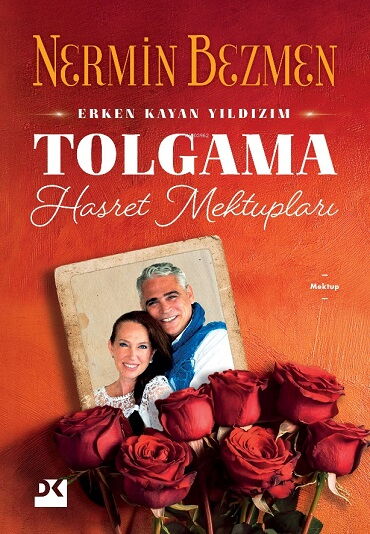 ERKEN KAYAN YILDIZIM TOLGAMA HASRET MEKTUPLARI
