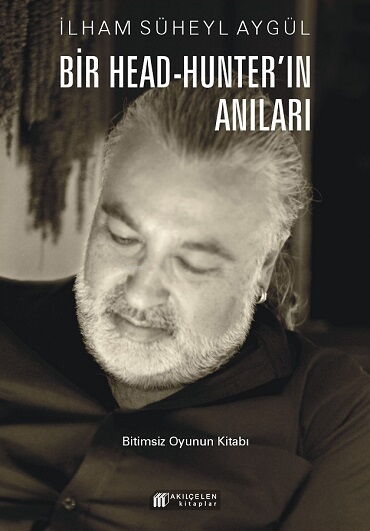 BİR HEAD HUNTERİN ANILARI