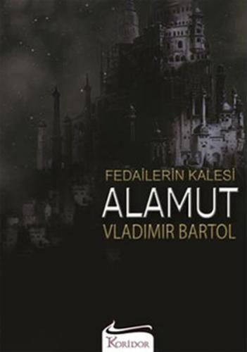 FEDAİLERİN KALESİ ALAMUT