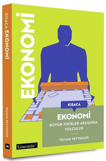 KISACA EKONOMİ BÜYÜK FİKİRLER ARASINDA YOLCULUK