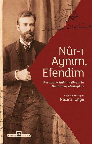 NURI AYNIM EFENDİM RECAİZADENİN UNUTULMUŞ MEKTUPLA