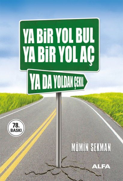 YA BİR YOL BUL,YA BİR YOL AÇ