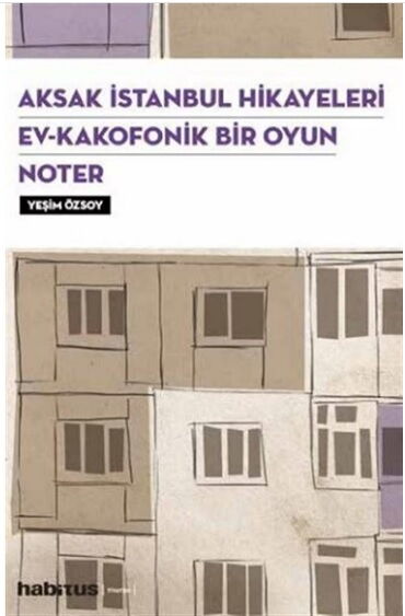 AKSAK İSTANBUL HİKAYELERİ EV KAKOFONİK BİR OYUN
