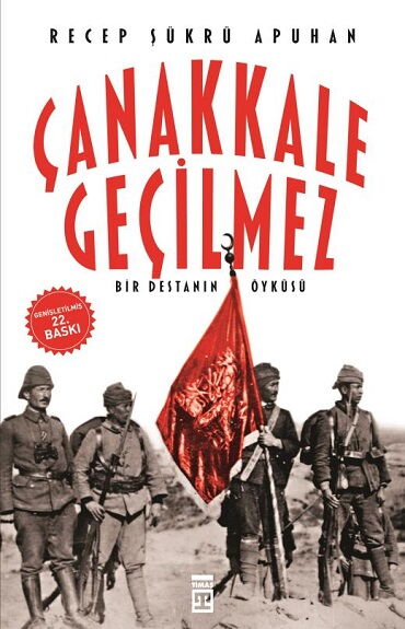 ÇANAKKALE GEÇİLMEZ  