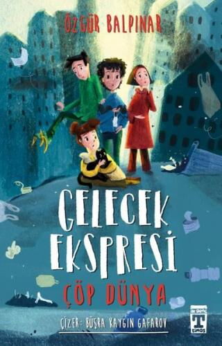 GELECEK EKSPRESİ ÇÖP DÜNYA