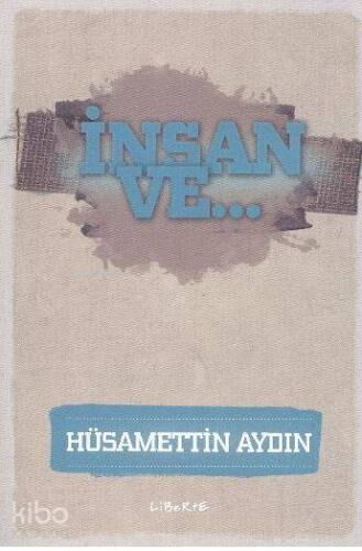 İNSAN VE...