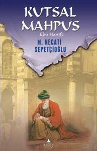 KUTSAL MAHPUS EBU HANİFE