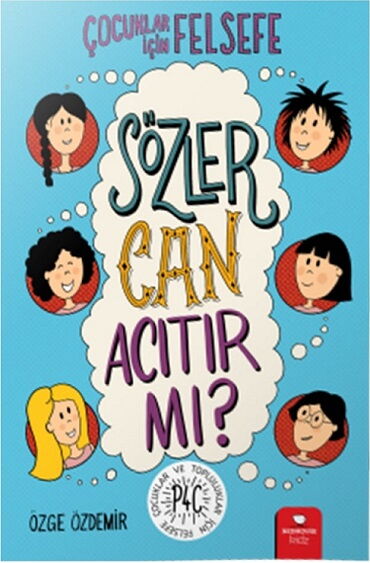 ÇOCUKLAR İÇİN FELSEFE SÖZLER CAN ACITIR MI?