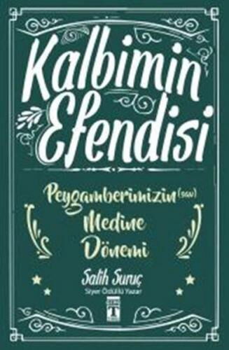 KALBİMİN EFENDİSİ PEYGAMBERİMİZİN MEDİNE DÖNEMİ