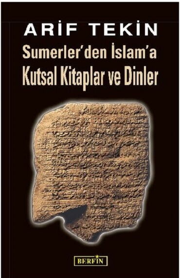 SÜMERLERDEN İSLAMA KUTSAL KİTAPLAR VE DİNLER