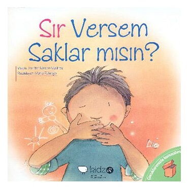 ÇOCUKLARIMIZLA KONUŞALIM SIR VERSEM SAKLARMISIN