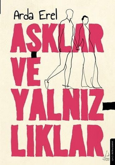 AŞKLAR VE YALNIZLIKLAR