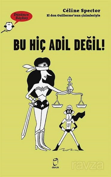 BU HİÇ ADİL DEĞİL DÜŞÜNEN BAYKUŞ