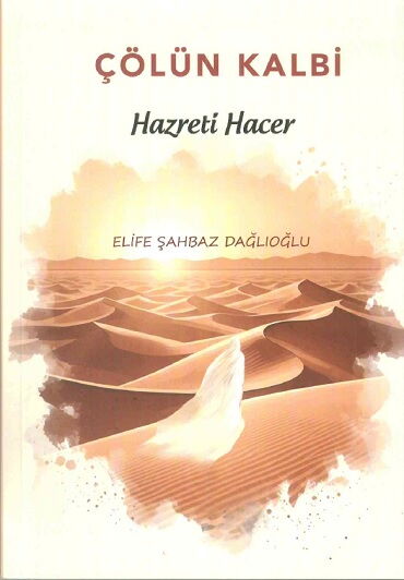 ÇÖLÜN KALBİ HAZRETİ HACER