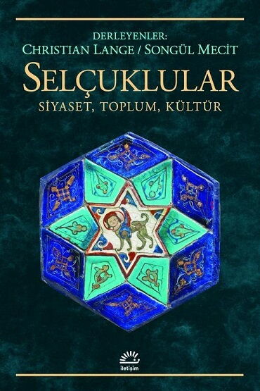 SELÇUKLULAR SİYASET TOPLUM KÜLTÜR