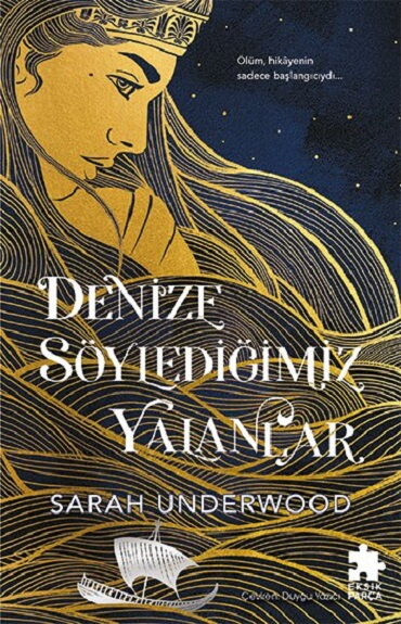 DENİZE SÖYLEDİĞİMİZ YALANLAR