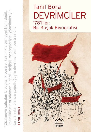 DEVRİMCİLER 78 LİLER BİR KUŞAK BİYOGRAFİSİ