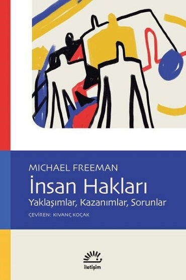 İNSAN HAKLARI YAKLAŞIMLAR KAZANIMLAR SORUNLAR