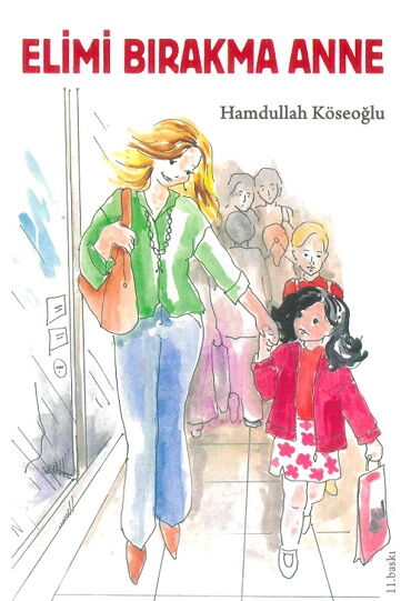 ELİMİ BIRAKMA ANNE