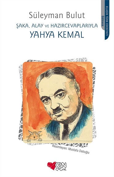 ŞAKA ALAY VE HAZIRCEVAPLARIYLA YAHYA KEMAL