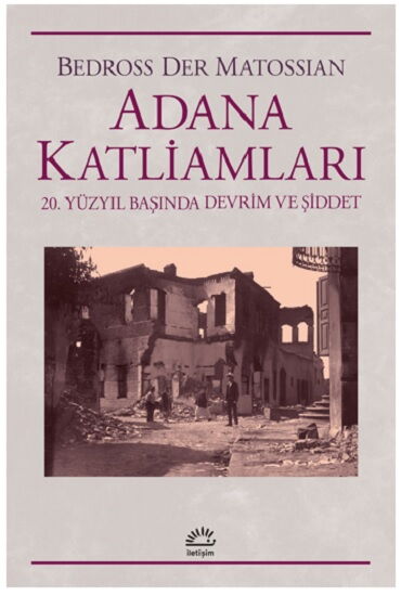 ADANA KATLİAMLARI 20.YÜZYIL BAŞINDA DEVRİM VE ŞİDD