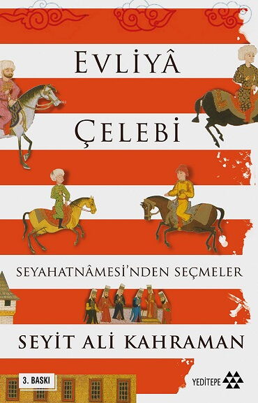EVLİYA ÇELEBİ SEYEHATNAMESİNDEN SEÇMELER 