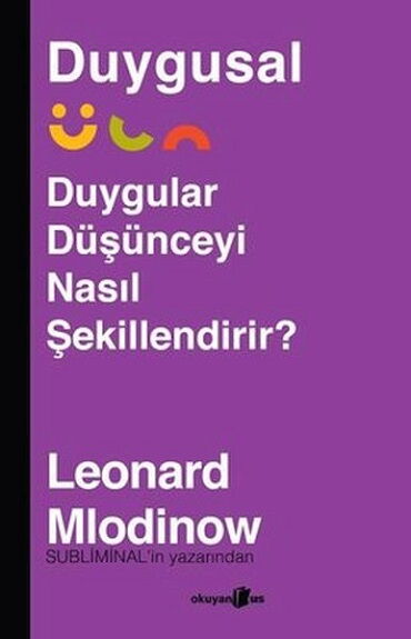 DUYGUSAL DUYGULAR DÜŞÜNCEYİ NASIL ŞEKİLLENDİRİR
