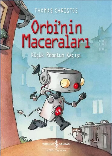 ORBİNİN MACERALARI KÜÇÜK ROBOTUN KAÇIŞI