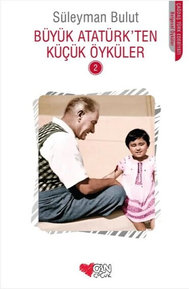 BÜYÜK ATATÜRKTEN KÜÇÜK ÖYKÜLER   2     