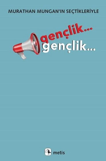 GENÇLİK GENÇLİK MURATHAN MUNGANIN SEÇTİKLERİYLE